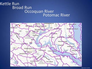Occoquan River
Broad Run
Kettle Run
Map Source: US EPA
Potomac River
 