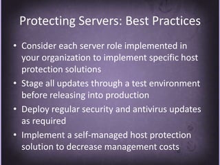Reduces attacker’s chance of successPolicies, Procedures, and AwarenessSecurity Policy, User educationPhysical SecurityGuards, locks, tracking devicesFirewalls, VPN quarantinePerimeterInternal NetworkNetwork segments, IPSec, NIPSOS hardening, authentication, patch management, HIPSHostApplicationApplication hardening, antivirus, antispywareDataACL, encryption
