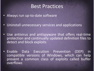 Protecting Servers: Best PracticesConsider each server role implemented in your organization to implement specific host protection solutionsStage all updates through a test environment before releasing into productionDeploy regular security and antivirus updates as requiredImplement a self-managed host protection solution to decrease management costs