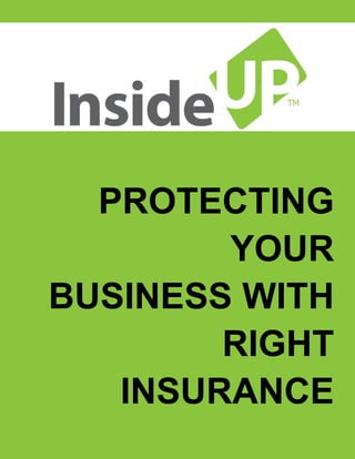 PROTECTING YOUR BUSINESS WITH RIGHT INSURANCE  