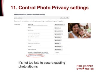 11. Control Photo Privacy settings It’s not too late to secure existing photo albums 