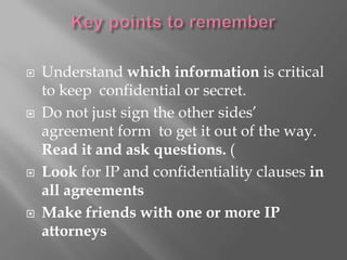 Key points to remember<br />Understand which information is critical to keep  confidential or secret.<br />Do not just sig...