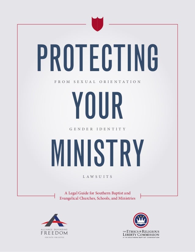 A Legal Guide for Southern Baptist Churches, Schools, and Ministries — A L L I A N C E D E F E N D I N G F R E E D O M 1
F...