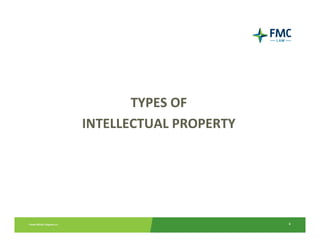 TYPES OF
INTELLECTUAL PROPERTY




                        4
 