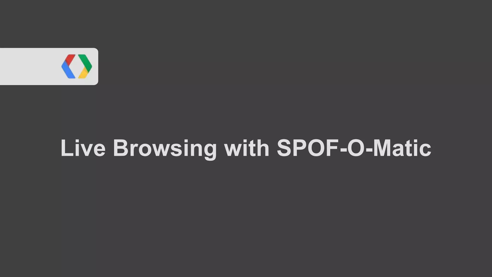 Live Browsing with SPOF-O-Matic
 