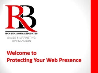 Welcome to
Protecting Your Web Presence
 