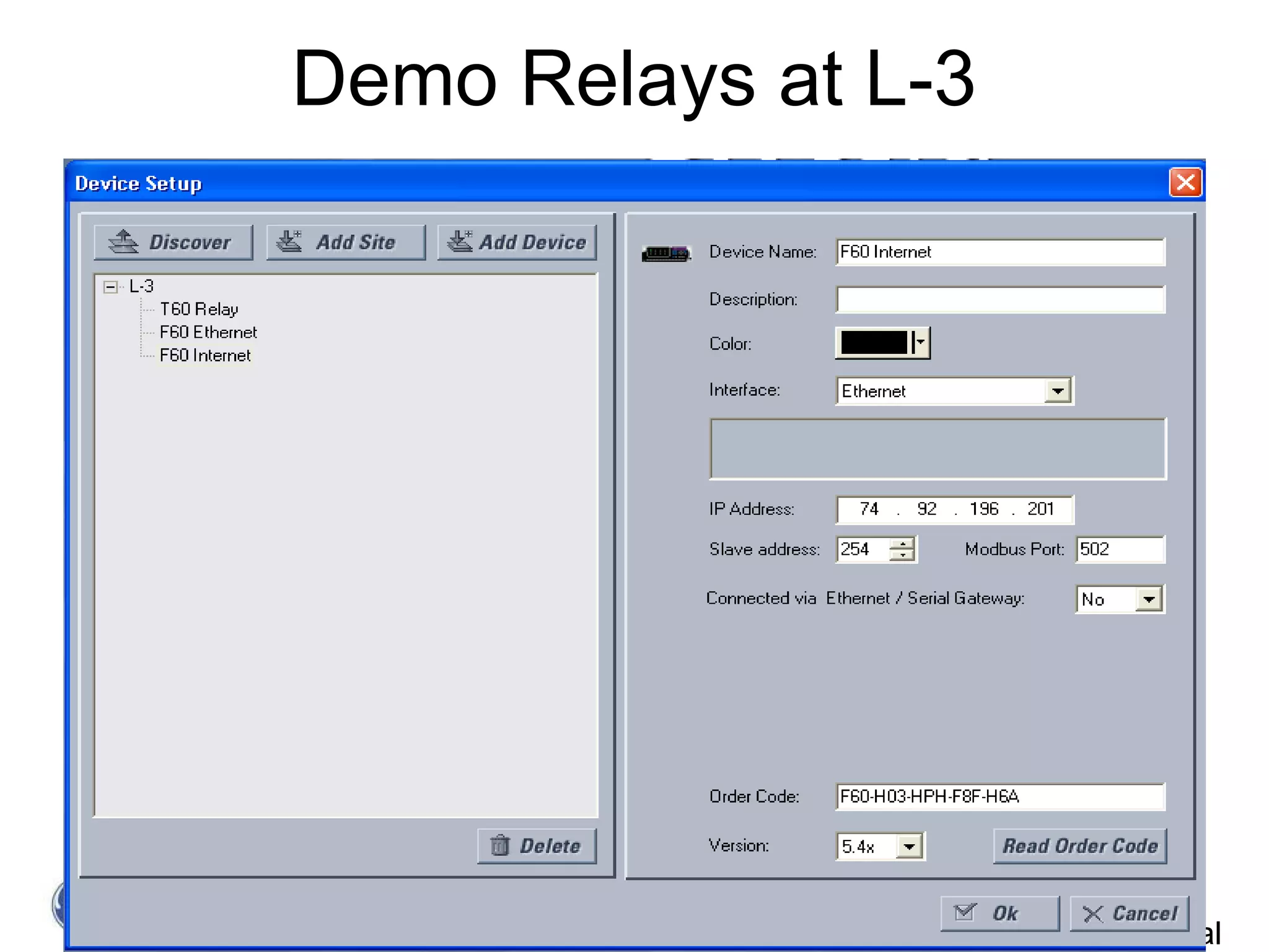 9
GE Consumer & Industrial
Demo Relays at L-3
 