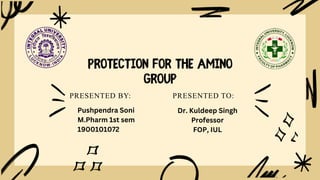 PRESENTED TO:
Pushpendra Soni
M.Pharm 1st sem
1900101072
Dr. Kuldeep Singh
Professor
FOP, IUL
PRESENTED BY:
 