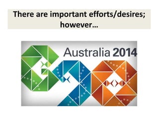 There are important efforts/desires;
however…
 