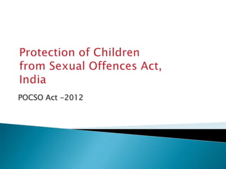 Protection of children from sexual offences act, India 2012 Slide 1