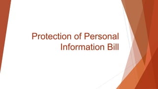 Protection of Personal
Information Bill
 