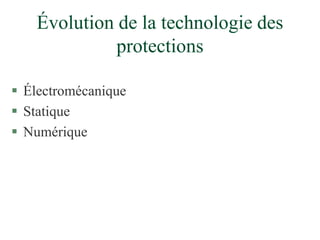 Évolution de la technologie des
protections
 Électromécanique
 Statique
 Numérique
 