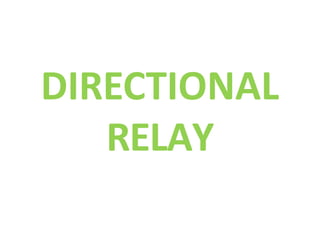 DIRECTIONAL
RELAY
 