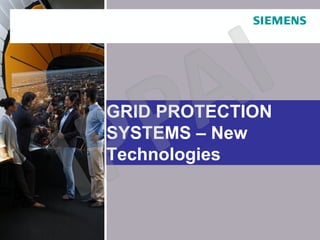 GRID PROTECTION
SYSTEMS – New
Technologies
 