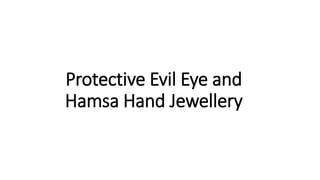 Protective Evil Eye and
Hamsa Hand Jewellery
 