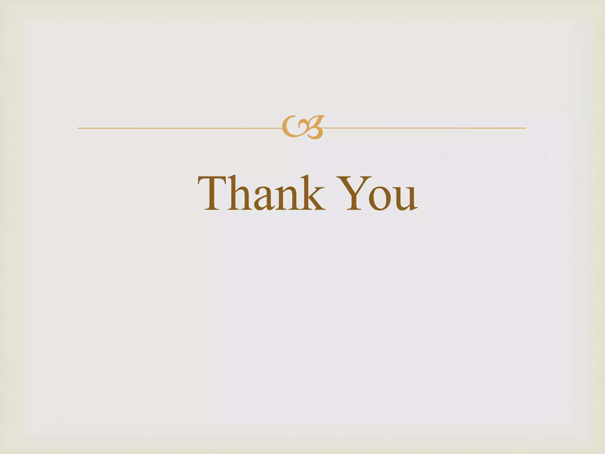 
Thank You
 