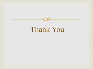 
Thank You
 