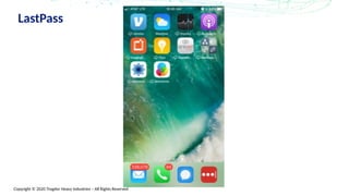 Copyright © 2020 Trogdor Heavy Industries – All Rights Reserved
LastPass
 