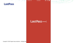 Copyright © 2020 Trogdor Heavy Industries – All Rights Reserved
LastPass
 