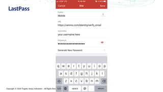 Copyright © 2020 Trogdor Heavy Industries – All Rights Reserved
LastPass
 