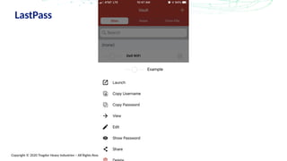 Copyright © 2020 Trogdor Heavy Industries – All Rights Reserved
LastPass
 