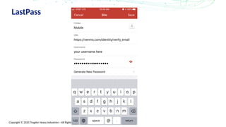 Copyright © 2020 Trogdor Heavy Industries – All Rights Reserved
LastPass
 