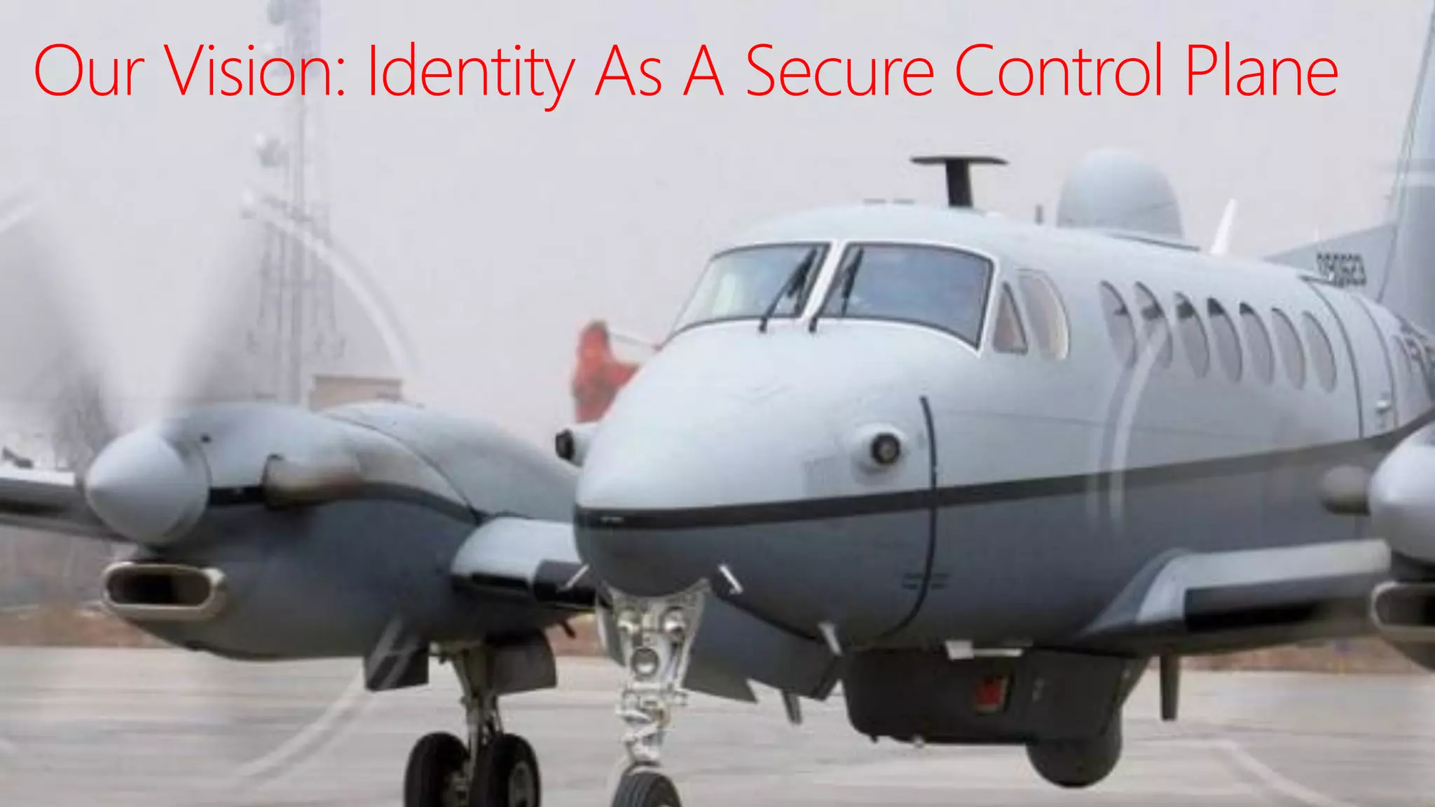 Our Vision: Identity As A Secure Control Plane
 