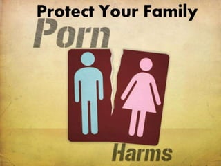 Protect your Family from Pornography