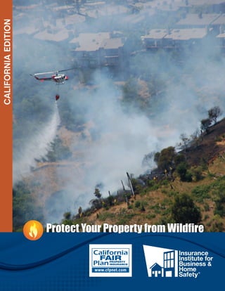 Protect Your Property from WildfireProtect Your Property from Wildfire
CALIFORNIAEDITION
 