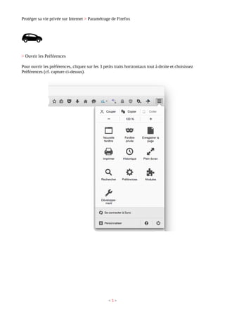 Protéger sa vie privée sur Internet > Paramétrage de Firefox
> Ouvrir les Préférences
Pour ouvrir les préférences, cliquez sur les 3 petits traits horizontaux tout à droite et choisissez
Préférences (cf. capture ci-dessus).
< 5 >
 