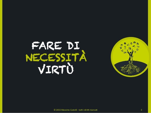 Di Necessità Virtù In Latino La nostra mission: fare di necessità virtù
