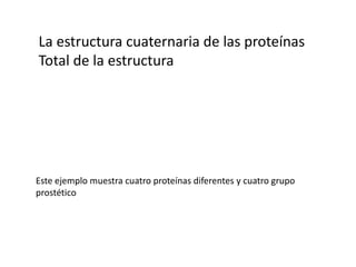 la estructura 3-D - terciariaTerciario estructura de las proteínasLos resultados de la interacción de las cadenas laterales.La proteína se pliega en una estructura terciaria.Posibles interacciones de la cadena lateral:Solubilidad similares