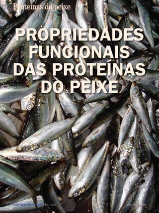 Proteínas do peixe


     propriedades
      fUncionais
     das proteÍnas
       do peixe




22   FOOD INGREDIENTS BRASIL Nº 8 - 2009   www.revista-fi.com
 