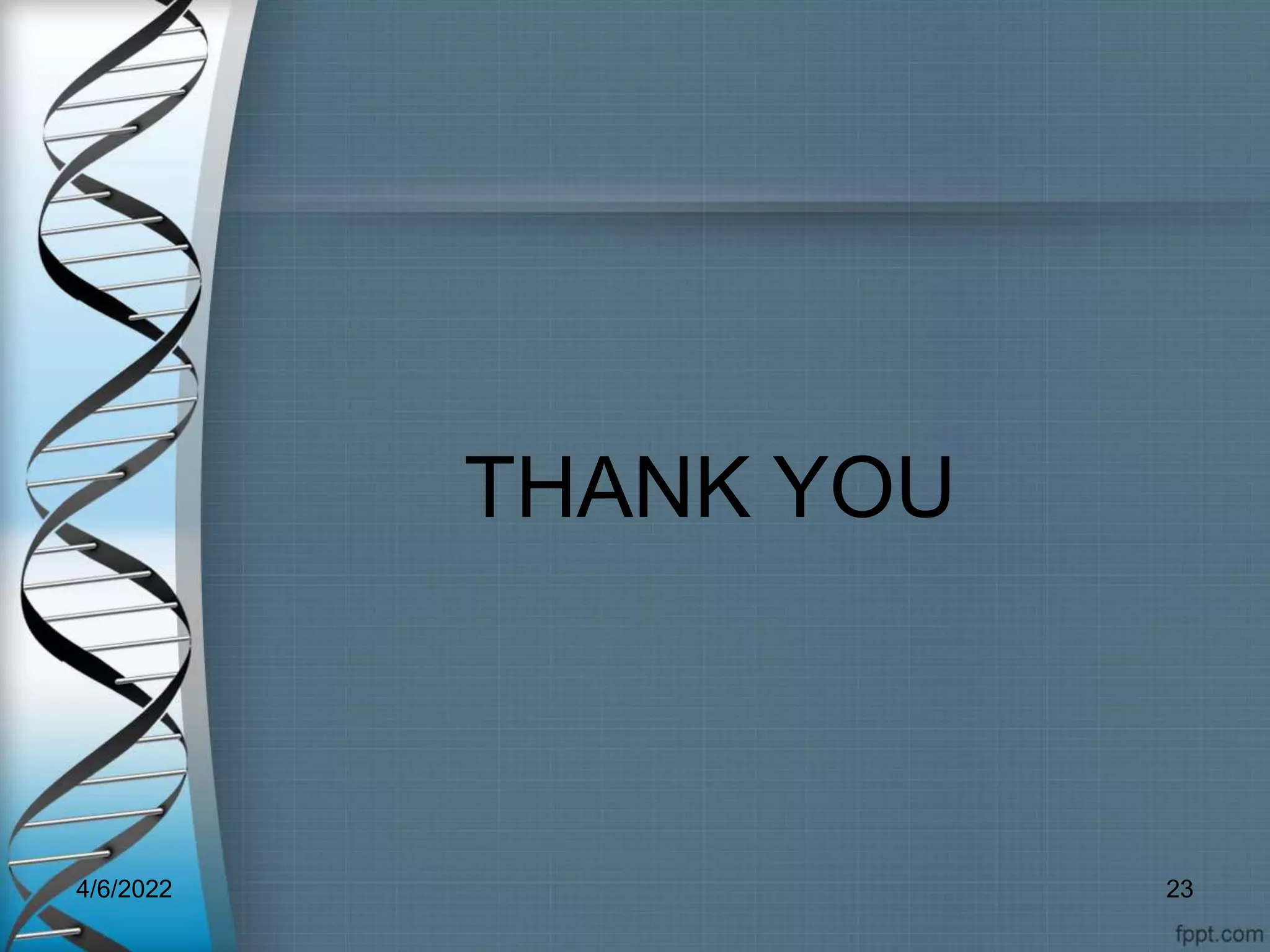 THANK YOU
4/6/2022 23
 