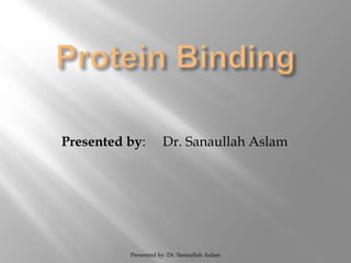 Presented by: Dr. Sanaullah Aslam
Presented by: Dr. Sanaullah Aslam
 