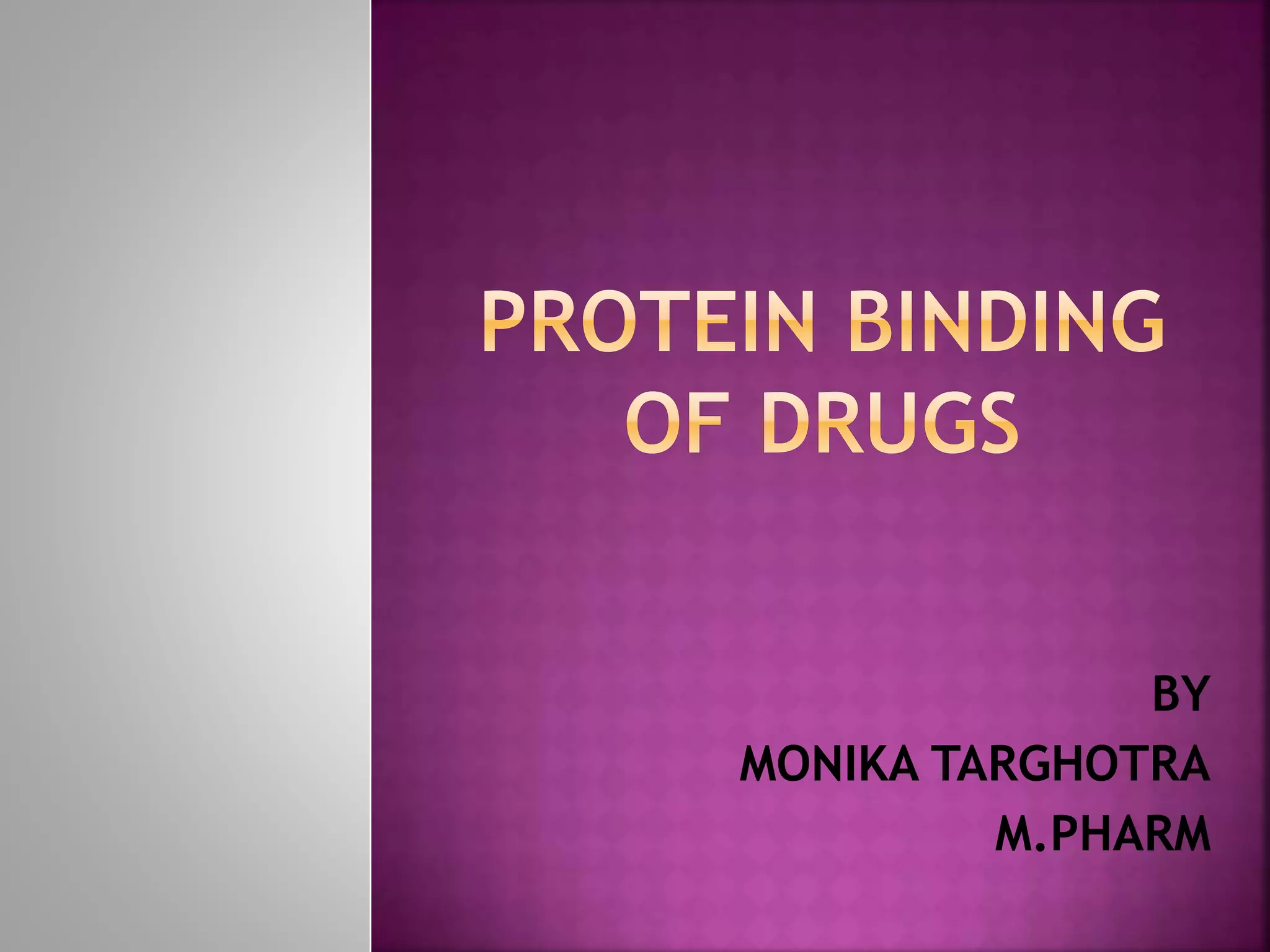 Protein binding of drugs PPT
