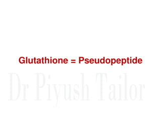 Glutathione = Pseudopeptide
Glutathione = Pseudopeptide
 