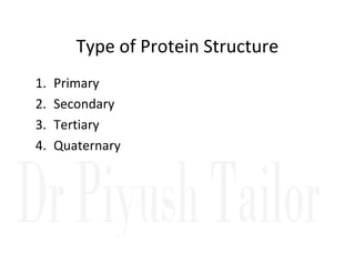 Type of Protein Structure
1. Primary
2. Secondary
3. Tertiary
4. Quaternary
4. Quaternary
 