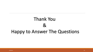 5/28/2019 22
Thank You
&
Happy to Answer The Questions
 