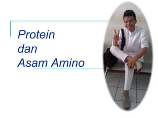 Protein
dan
Asam Amino
 