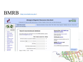 BMRB ( http://www.bmrb.wisc.edu/ )
 