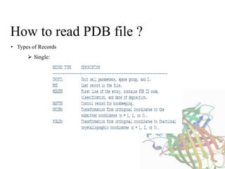 How to read PDB file ?
• Types of Records
 Single:
 