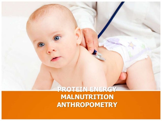protein energy malnutrition protein energy malnutrition