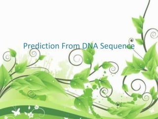 Prediction From DNA Sequence
 
