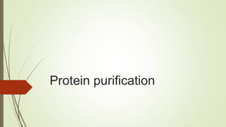 Protein purification
 
