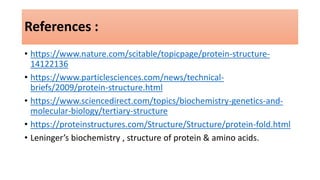 levels of protein structure , Domains ,motifs & Folds in protein structure