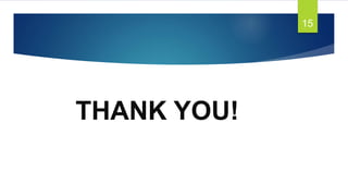 THANK YOU!
15
 