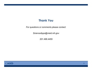 Thank You
For questions or comments please contact:
ScienceApps@niaid.nih.gov
301.496.4455
50
 