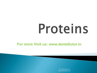 For more Visit us: www.dentaltutor.in
For more Visit us:
www.dentaltutor.in
 