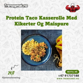 Protein Taco Kasserolle Med
Kikerter Og Maispure
 
